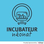 Incubateur Néonat Podcast Incubateur Néonat