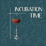 Incubation Time Podcast Incubation Time