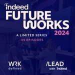 Logo of the podcast Indeed FutureWorks 2024 Podcast Indeed FutureWorks 2024