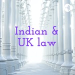 Logo of the podcast Indian & UK law Podcast Indian & UK law