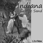 Logo of the podcast Indiana by George Sand (1804 - 1876) Podcast Indiana by George Sand (1804 - 1876)