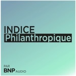 Indice Philanthropique Podcast Indice Philanthropique