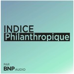 Indice Philanthropique Podcast Indice Philanthropique