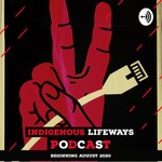Podcast Indigenous Lifeways 