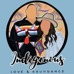 Logo of the podcast Indigenous Love & Abundance Podcast Indigenous Love & Abundance