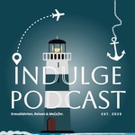 Podcast Indulge - der Podcast über Kreuzfahrten, Reisen und Me(e)hr