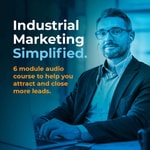 Logo of the podcast Industrial Marketing Simplified - Audio Course Podcast Industrial Marketing Simplified - Audio Course