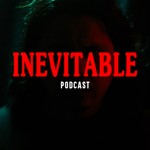 Logo of the podcast INEVITABLE PODCAST Podcast INEVITABLE PODCAST