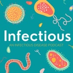 Logo of the podcast Infectious: An infectious diseases podcast Podcast Infectious: An infectious diseases podcast