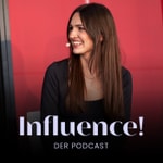 Logo of the podcast Influence! Der Podcast für Influencer Marketing Podcast Influence! Der Podcast für Influencer Marketing