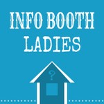 Info Booth Ladies Podcast Info Booth Ladies
