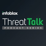 Infoblox ThreatTalk Infoblox ThreatTalk