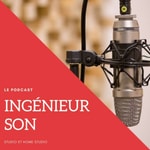 Logo of the podcast INGÉNIEUR SON Podcast INGÉNIEUR SON