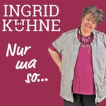 Logo of the podcast Ingrid Kühne - Nur ma so... Podcast Ingrid Kühne - Nur ma so...