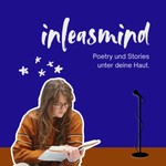 Logo of the podcast inleasmind – Poetry und Stories unter deine Haut Podcast inleasmind – Poetry und Stories unter deine Haut