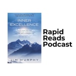 Logo of the podcast Inner Excellence By Jim Murphy | Rapid Reads Podcast Missing podcast logo