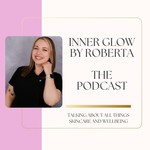 Logo of the podcast Inner Glow by Roberta Podcast Inner Glow by Roberta