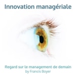 Logo of the podcast Innovation managériale, regard sur le management de demain Podcast Innovation managériale, regard sur le management de demain