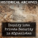 Logo of the podcast Inquiry into Private Security in Afghanistan Podcast Inquiry into Private Security in Afghanistan