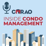 Logo of the podcast Inside Condo Management: A CMRAO Podcast Podcast Inside Condo Management: A CMRAO Podcast