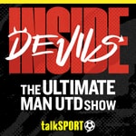 Logo of the podcast Inside Devils: talkSPORT's Manchester United show Podcast Inside Devils: talkSPORT's Manchester United show