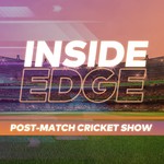 Logo of the podcast Inside Edge - Post Match Cricket Show Podcast Inside Edge - Post Match Cricket Show