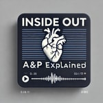 Logo of the podcast Inside Out: A&P Explained – A detailed look at the body from the inside out. Podcast Inside Out: A&P Explained – A detailed look at the body from the inside out.