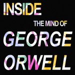 Logo of the podcast Inside the mind of George Orwell Podcast Inside the mind of George Orwell