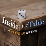 Inside The Table: A Tabletop RPG Talk Show