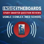 Logo of the podcast InsideTheBoards Study Smarter Podcast: Question Reviews for the USMLE, COMLEX, and Medical School Podcast InsideTheBoards Study Smarter Podcast: Question Reviews for the USMLE, COMLEX, and Medical School