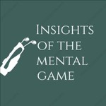 Logo of the podcast Insights of the Mental Game Podcast Insights of the Mental Game