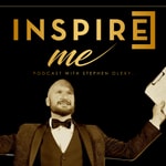 Podcast Inspire Me Podcast With Stephen Olexy