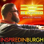 INSPIRED EDINBURGH - THE HOME OF POWERFUL CONVERSATIONS Podcast INSPIRED EDINBURGH - THE HOME OF POWERFUL CONVERSATIONS