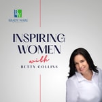 Logo of the podcast Inspiring Women PodCast with Betty Collins Podcast Inspiring Women PodCast with Betty Collins