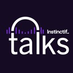 Instinctif Talks Podcast Instinctif Talks