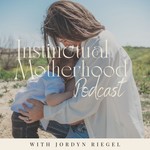 Instinctual Motherhood Podcast Podcast Instinctual Motherhood Podcast