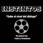 Logo of the podcast Instintos de Gol Podcast Instintos de Gol