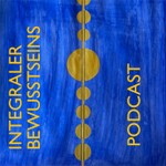 Logo of the podcast Integraler BewusstSeins Podcast von Sarla Podcast Integraler BewusstSeins Podcast von Sarla