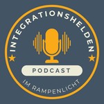 Logo of the podcast Integrationshelden im Rampenlicht Podcast Integrationshelden im Rampenlicht