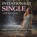 Intentionally Single Podcast Intentionally Single