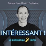Podcast INTERESSANT ! avec Dimitri Pavlenko
