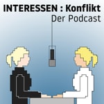Logo of the podcast INTERESSEN : Konflikt. Der Podcast Podcast INTERESSEN : Konflikt. Der Podcast