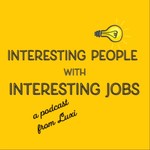 Interesting People with Interesting Jobs Podcast Interesting People with Interesting Jobs