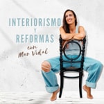 Logo of the podcast Interiorismo y Reformas con Mar Vidal Podcast Interiorismo y Reformas con Mar Vidal