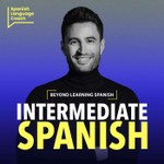 Logo of the podcast Intermediate Spanish Podcast - Español Intermedio Podcast Intermediate Spanish Podcast - Español Intermedio
