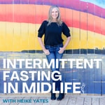 Logo of the podcast Intermittent Fasting In Midlilfe Podcast Intermittent Fasting In Midlilfe