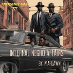 Logo of the podcast Internal Negro Affairs Podcast Internal Negro Affairs
