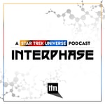Logo of the podcast Interphase: A Star Trek Universe Podcast Podcast Interphase: A Star Trek Universe Podcast
