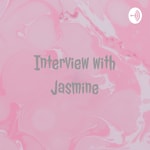 Logo of the podcast Interview with Jasmine Podcast Interview with Jasmine