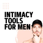 Logo of the podcast Intimacy Tools For Men Podcast Intimacy Tools For Men